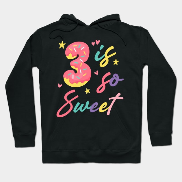 3 is so Sweet Girls 3rd Birthday Donut Lover B-day Gift For Girls Kids toddlers Hoodie by Patch Things All